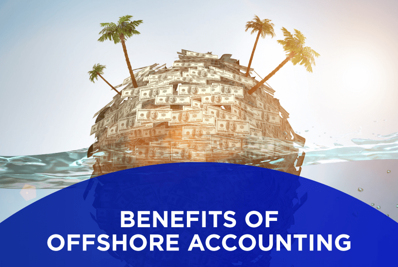 What are the Advantages of Offshore Accountants?